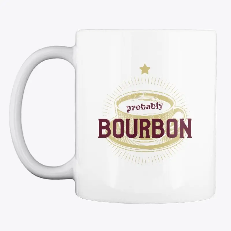 Probably Bourbon coffee mug