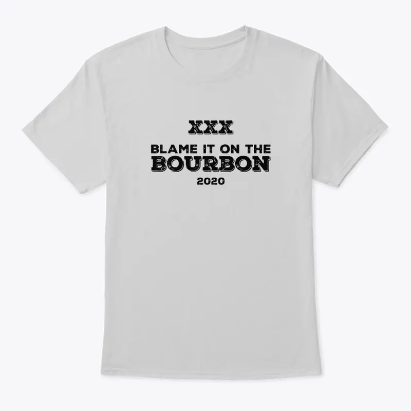 Blame it on the Bourbon